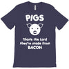 pigs thank the lord they're made from bacon T-Shirt
