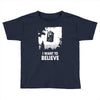 i want to believe Toddler T-shirt