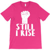 still i rise T-Shirt