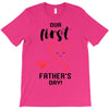 Our First Father's Day! Baby Girl T-Shirt