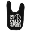 only my cello will save the world Baby Bibs