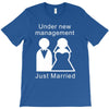 under new management   just married T-Shirt
