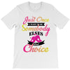 just once i want to be somebody elses fi̇rst choice T-Shirt