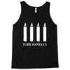 fork handles  four candles   funny Tank Top