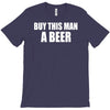buy this man a beer T-Shirt
