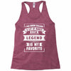 I've Been Called A Lot Of Names But Legend Is My Favorite Racerback Tank