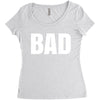 bad (2) Women's Triblend Scoop T-shirt