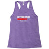 getting drunk Racerback Tank