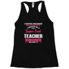 i never dreamed i would be a super cool teacher. but here i am killing Racerback Tank