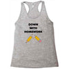 down with homework Racerback Tank