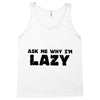 ask me why i'm lazy sloth Tank Top
