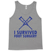 I Survived Foot Surgery Tank Top