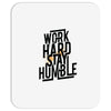 Work Hard, Stay Humble Mousepad