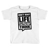 do not wait life goes faster than you think 2 Toddler T-shirt