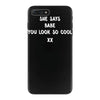 babe you look so cool iPhone 7 Plus Case