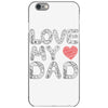 love my dad iPhone 6/6s Case