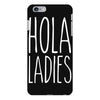 hola ladies   cool hip funny iPhone 6 Plus/6s Plus Case