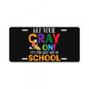 Get Your Cray On It's Last Day Of School License Plate