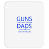 guns dont kill people dads with pretty daughters do Mousepad