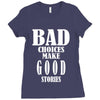 bad choices make good stories Ladies Fitted T-Shirt