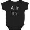 all in this Baby Bodysuit