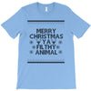 merry christmas ya filthy animal T-Shirt