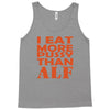 i eat more pussy than alf Tank Top