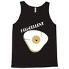 egg cellent Tank Top