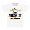 I Have Two Titles Dad And Arborist And I Rock Them Both All Over Men's T-shirt