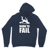 born to fail failer depp ungl&uuml;ck fun funny failure Unisex Hoodie