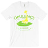 opulence, i has it T-Shirt
