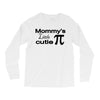 mommy's little cutie Long Sleeve Shirts