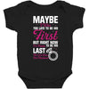 Maybe I Was Too Late To Be His First But Right Now I'm Happy To Be His Baby Bodysuit