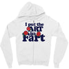 i put the art in fart Zipper Hoodie