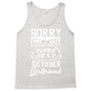 This Guy Is Taken By A Super Sexy October Girlfriend Tank Top