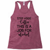 step aside coffee this is a job for alcohol Racerback Tank
