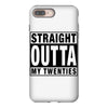 straight outta my twenties iPhone 8 Plus Case