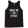 trust me i'm a pilot aviation Tank Top