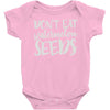 don't eat watermelon seeds Baby Onesie
