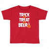 trick or treat or beer Toddler T-shirt