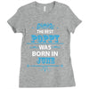The Best Poppy Was Born In June Ladies Fitted T-Shirt