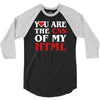 i love css  you are the css of my html heart heart 3/4 Sleeve Shirt