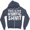 This Is My Hunting Shirt Zipper Hoodie