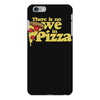 there is no we in pizza iPhone 6 Plus/6s Plus Case