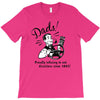 funny dad T-Shirt