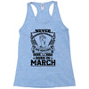 Never Underestimate Dog Rescuer Who Was Born March Racerback Tank