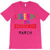 legends are born march T-Shirt