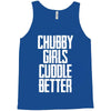 chubby girls cuddle better Tank Top