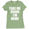 take me drunk i'm home Ladies Fitted T-Shirt