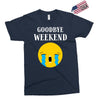 goodbye weekend Exclusive T-shirt